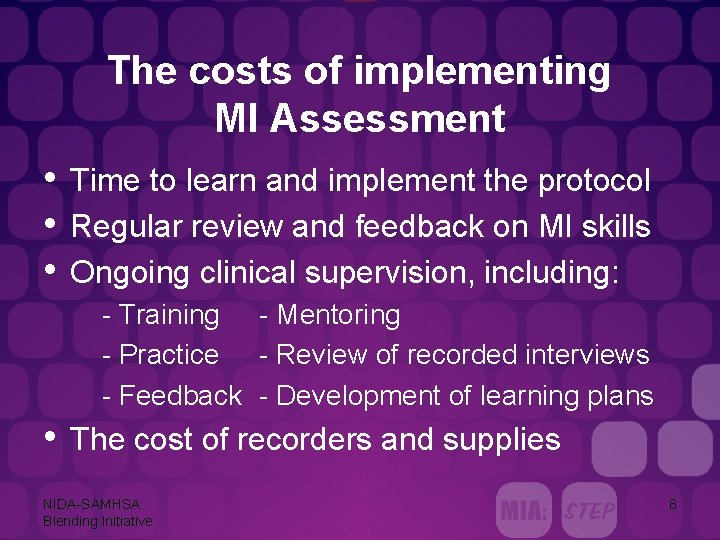 The costs of implementing MI Assessment • • • Time to learn and implement