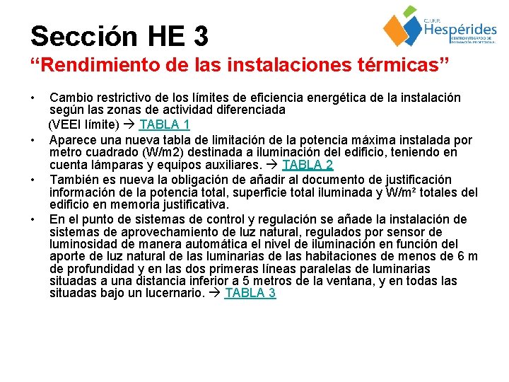 Sección HE 3 “Rendimiento de las instalaciones térmicas” • Cambio restrictivo de los límites