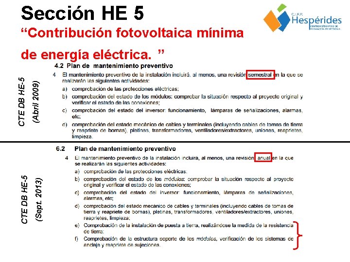 Sección HE 5 “Contribución fotovoltaica mínima (Abril 2009) (Sept. 2013) CTE DB HE-5 de