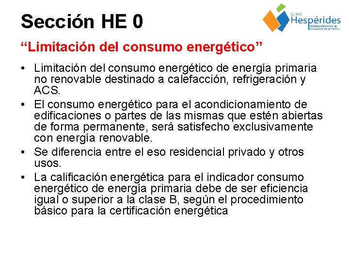 Sección HE 0 “Limitación del consumo energético” • Limitación del consumo energético de energía