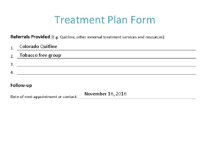 Treatment Plan Form Colorado Quitline Tobacco free group November 16, 2016 © 2016 BHWP