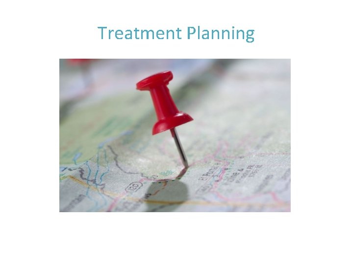 Treatment Planning © 2016 BHWP 