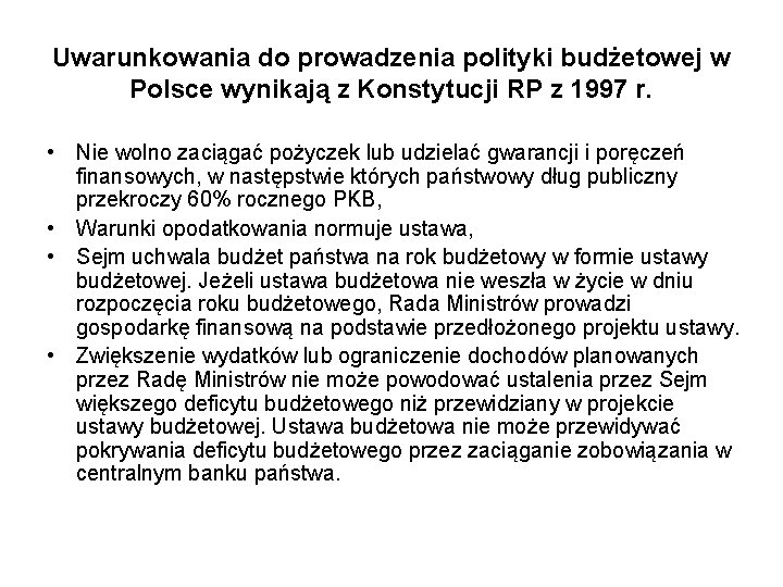 Uwarunkowania do prowadzenia polityki budżetowej w Polsce wynikają z Konstytucji RP z 1997 r.