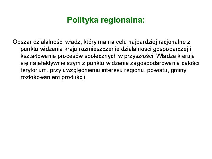 Polityka regionalna: Obszar działalności władz, który ma na celu najbardziej racjonalne z punktu widzenia