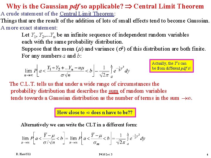 Why is the Gaussian pdf so applicable? Þ Central Limit Theorem A crude statement
