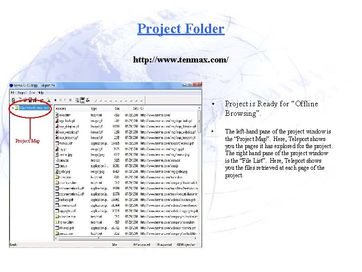 Project Folder http: //www. tenmax. com/ Project Map • Project is Ready for “Offline