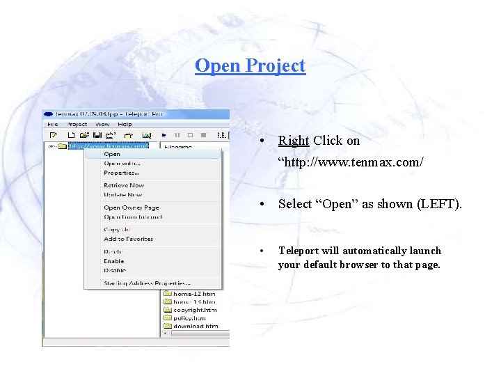 Open Project • Right Click on “http: //www. tenmax. com/ • Select “Open” as