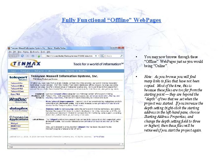Fully Functional “Offline” Web. Pages • You may now browse through these “Offline” Web.