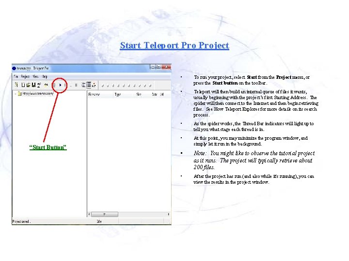 Start Teleport Project “Start Button” • To run your project, select Start from the