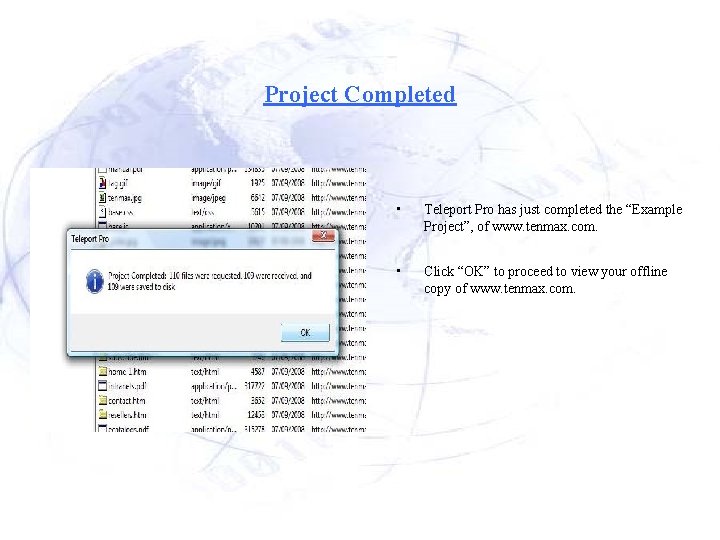 Project Completed • Teleport Pro has just completed the “Example Project”, of www. tenmax.
