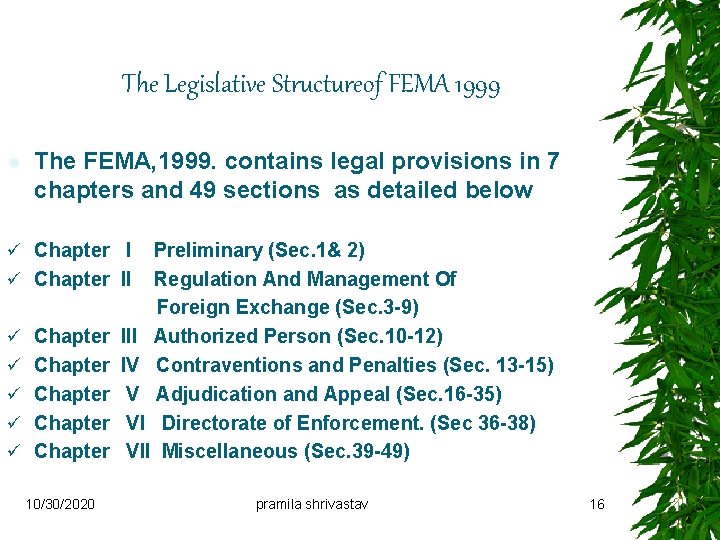 The Legislative Structureof FEMA 1999 The FEMA, 1999. contains legal provisions in 7 chapters