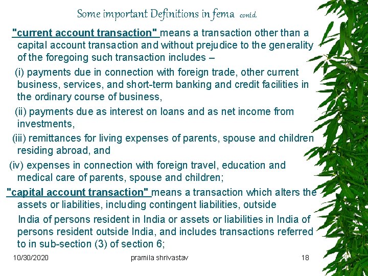 Some important Definitions in fema contd. "current account transaction" means a transaction other than