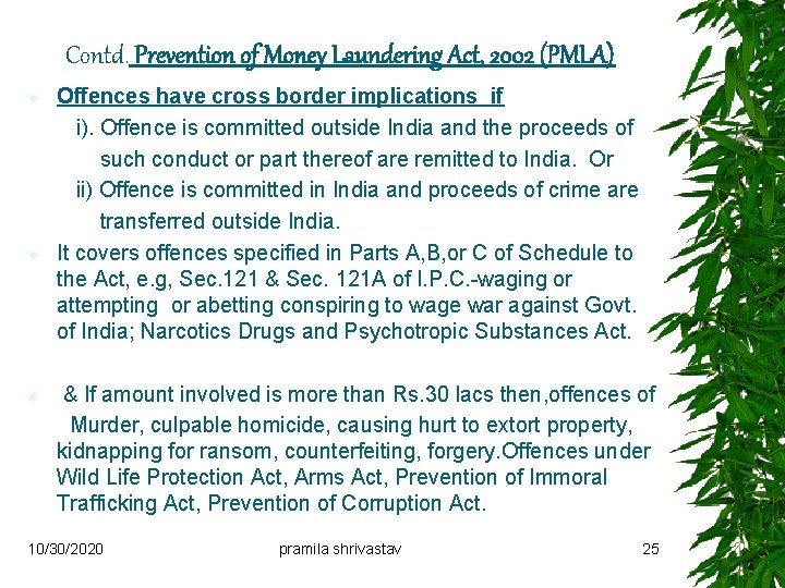 Contd. Prevention of Money Laundering Act, 2002 (PMLA) Offences have cross border implications if