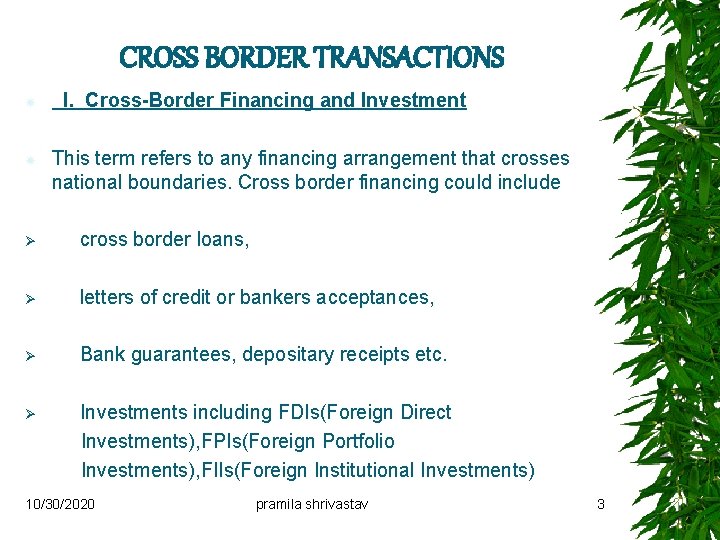 CROSS BORDER TRANSACTIONS I. Cross-Border Financing and Investment This term refers to any financing