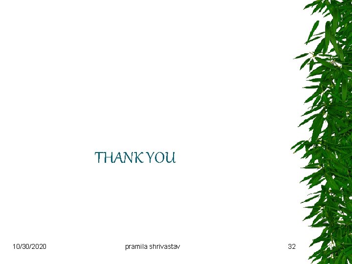  THANK YOU 10/30/2020 pramila shrivastav 32 
