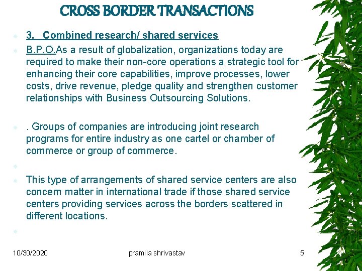 CROSS BORDER TRANSACTIONS 3. Combined research/ shared services B. P. O. As a result