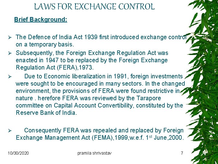 LAWS FOR EXCHANGE CONTROL Brief Background: Ø The Defence of India Act 1939 first