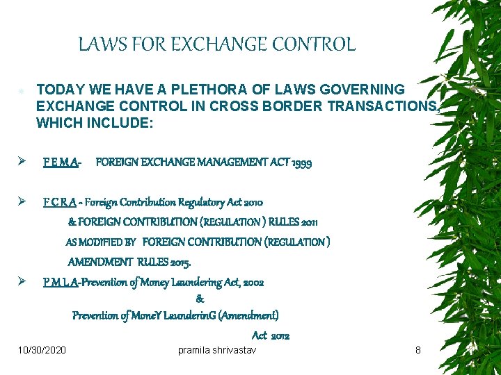 LAWS FOR EXCHANGE CONTROL TODAY WE HAVE A PLETHORA OF LAWS GOVERNING EXCHANGE CONTROL