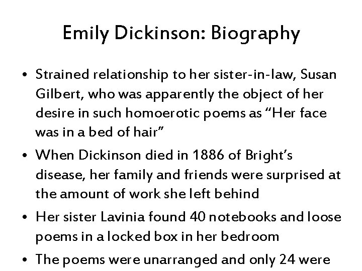 Emily Dickinson: Biography • Strained relationship to her sister-in-law, Susan Gilbert, who was apparently