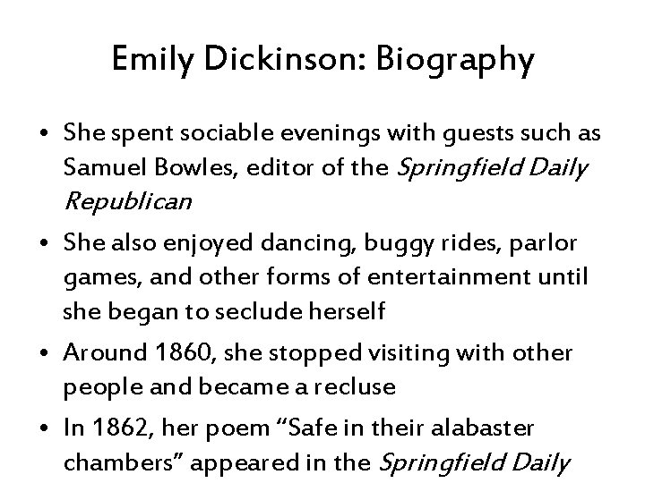 Emily Dickinson: Biography • She spent sociable evenings with guests such as Samuel Bowles,