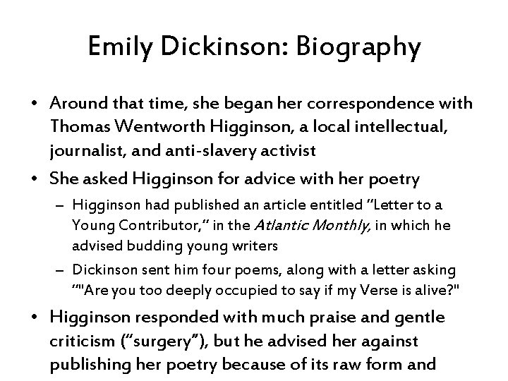 Emily Dickinson: Biography • Around that time, she began her correspondence with Thomas Wentworth