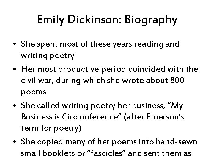 Emily Dickinson: Biography • She spent most of these years reading and writing poetry