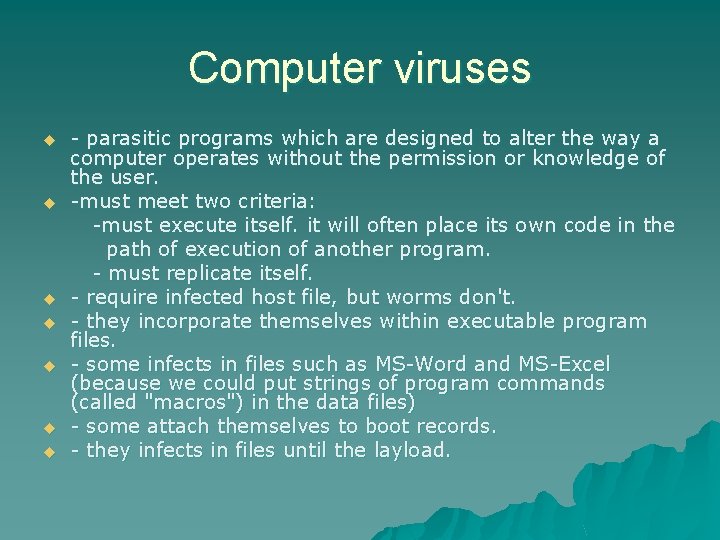 Computer viruses u u u u - parasitic programs which are designed to alter