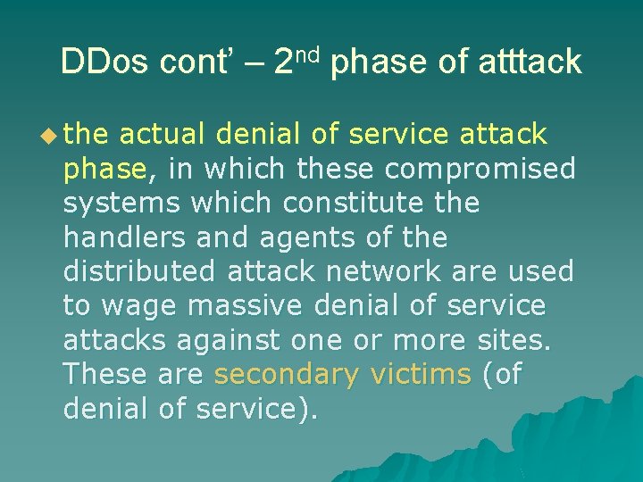 DDos cont’ – 2 nd phase of atttack u the actual denial of service