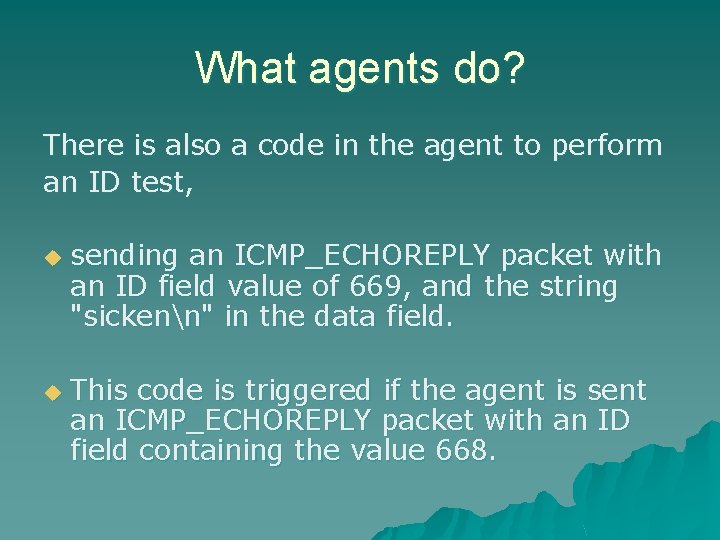 What agents do? There is also a code in the agent to perform an
