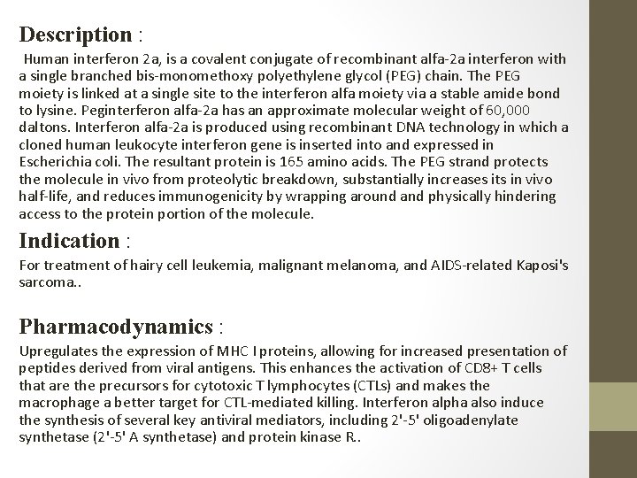 Description : Human interferon 2 a, is a covalent conjugate of recombinant alfa-2 a