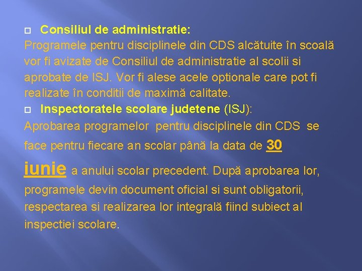 Consiliul de administratie: Programele pentru disciplinele din CDS alcătuite în scoală vor fi avizate Consiliul de administratie: Programele pentru disciplinele din CDS alcătuite în scoală vor fi avizate