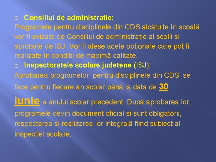 Consiliul de administratie: Programele pentru disciplinele din CDS alcătuite în scoală vor fi avizate