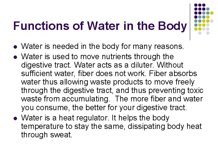 Functions of Water in the Body l l l Water is needed in the