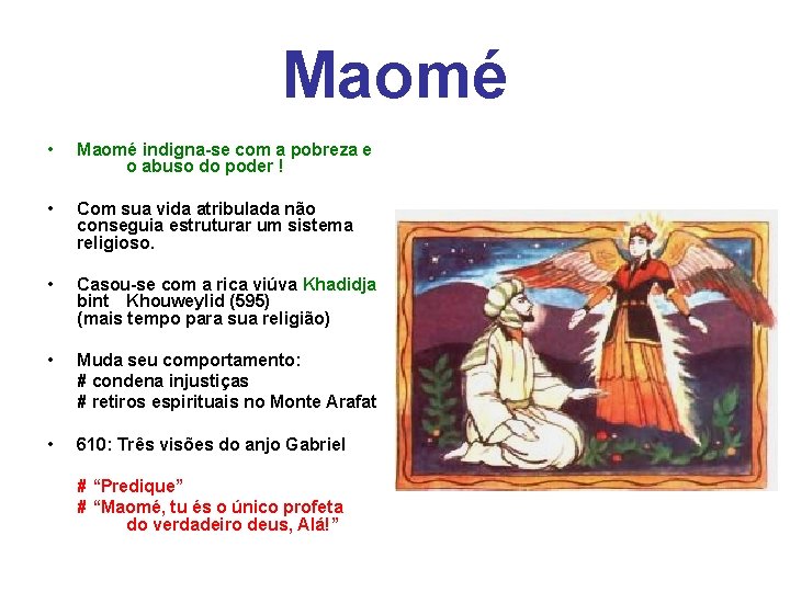 Maomé • Maomé indigna-se com a pobreza e o abuso do poder ! •