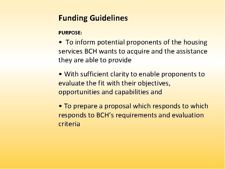Funding Guidelines PURPOSE: • To inform potential proponents of the housing services BCH wants