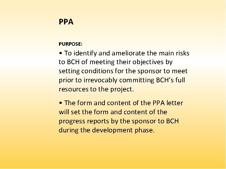 PPA PURPOSE: • To identify and ameliorate the main risks to BCH of meeting