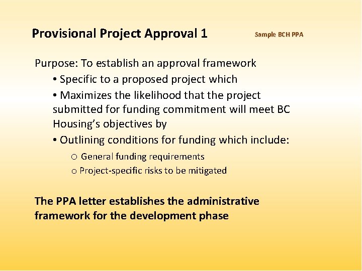 Provisional Project Approval 1 Sample BCH PPA Purpose: To establish an approval framework •