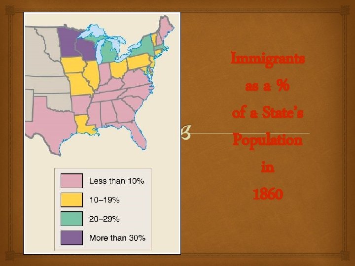 Immigrants as a % of a State’s Population in 1860 