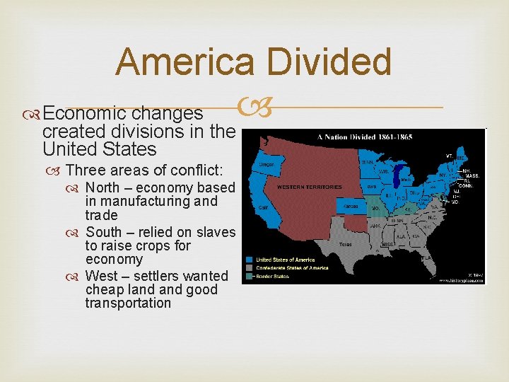 America Divided Economic changes created divisions in the United States Three areas of conflict: