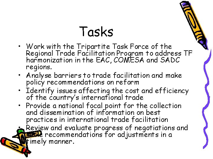 Tasks • Work with the Tripartite Task Force of the Regional Trade Facilitation Program