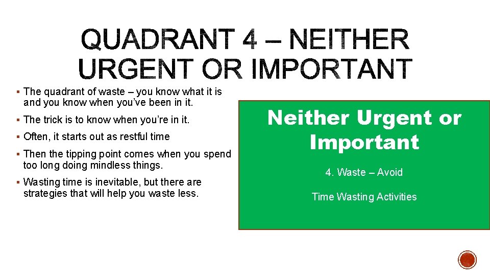 § The quadrant of waste – you know what it is and you know