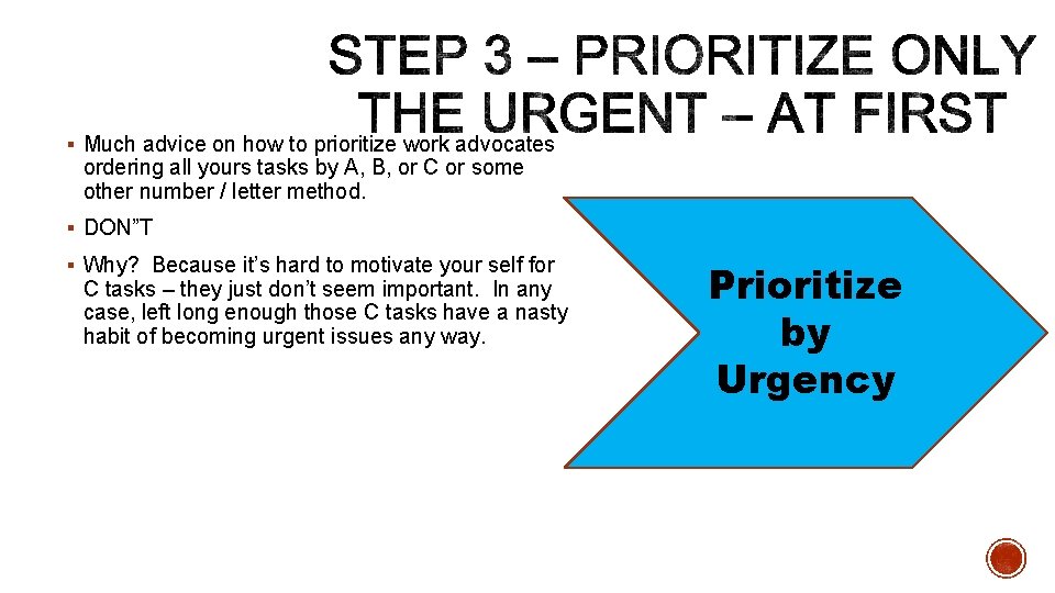 § Much advice on how to prioritize work advocates ordering all yours tasks by