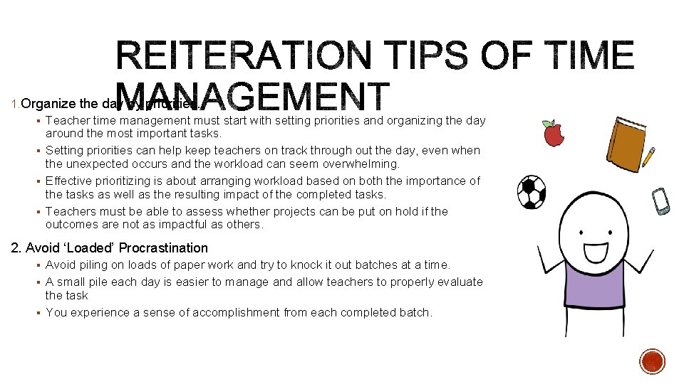 1. Organize the day by priorities. § Teacher time management must start with setting