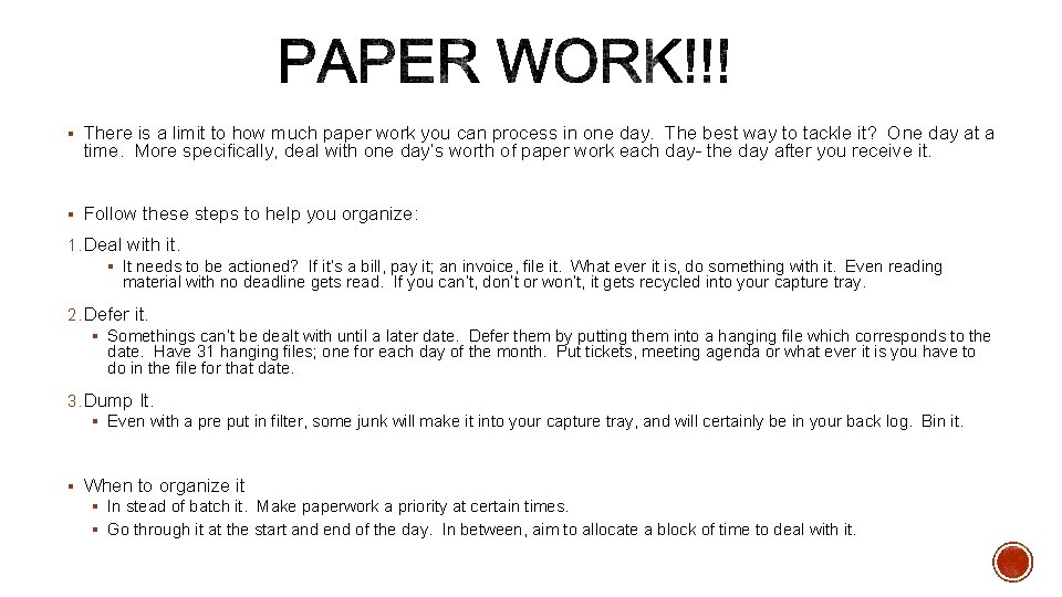 § There is a limit to how much paper work you can process in