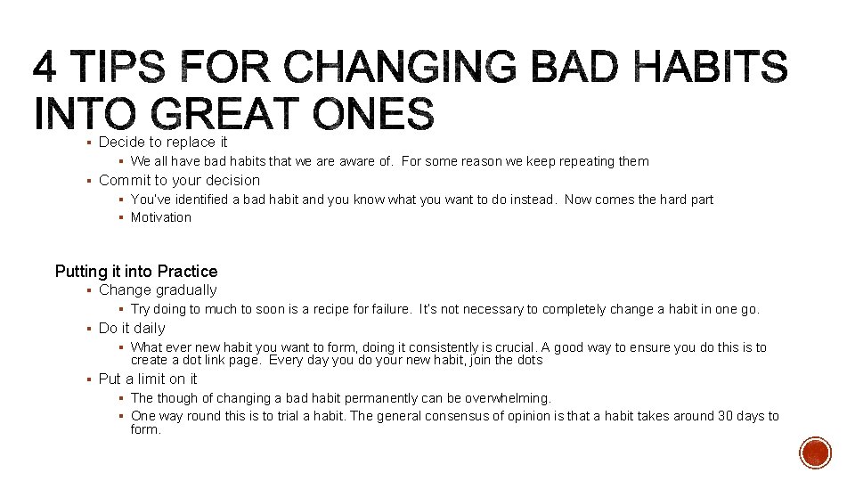 § Decide to replace it § We all have bad habits that we are