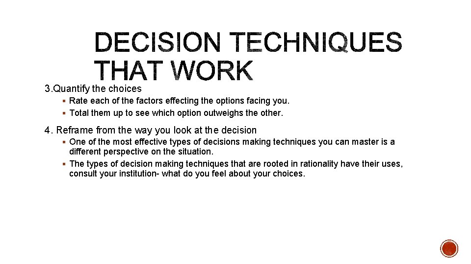 3. Quantify the choices § Rate each of the factors effecting the options facing