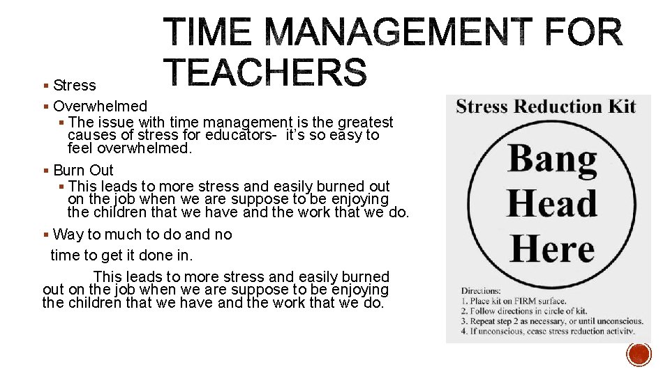 § Stress § Overwhelmed § The issue with time management is the greatest causes