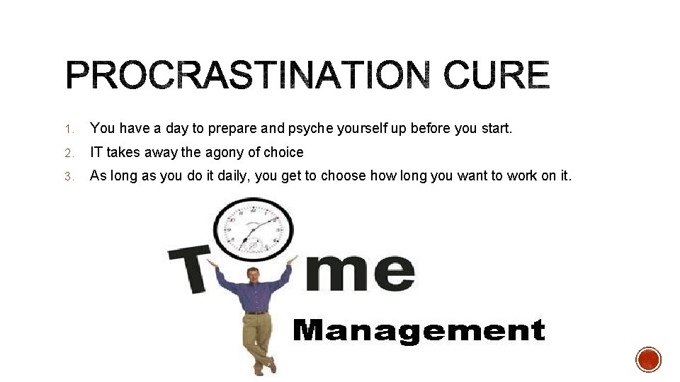 1. You have a day to prepare and psyche yourself up before you start.