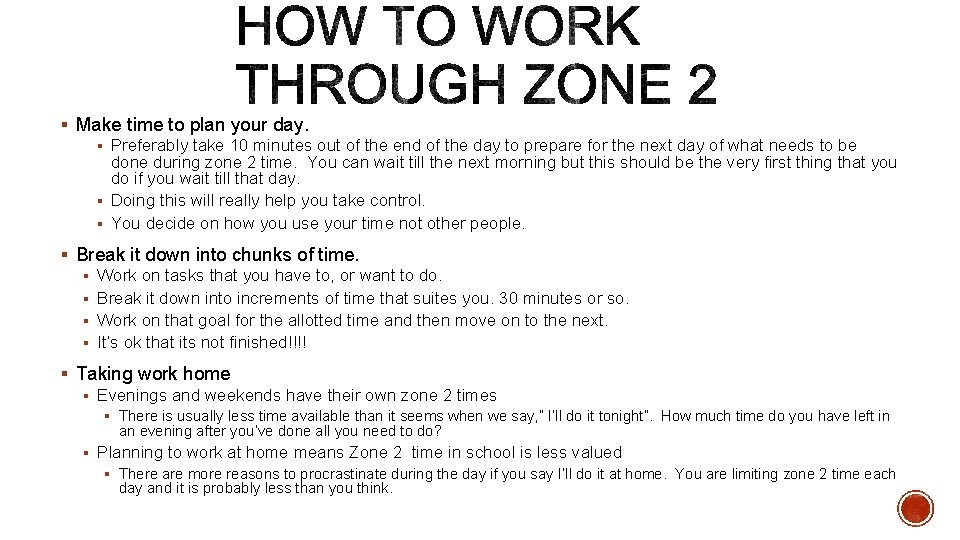 § Make time to plan your day. § Preferably take 10 minutes out of